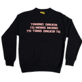 Taking Drugs Sweatshirt - LAST CHANCE!