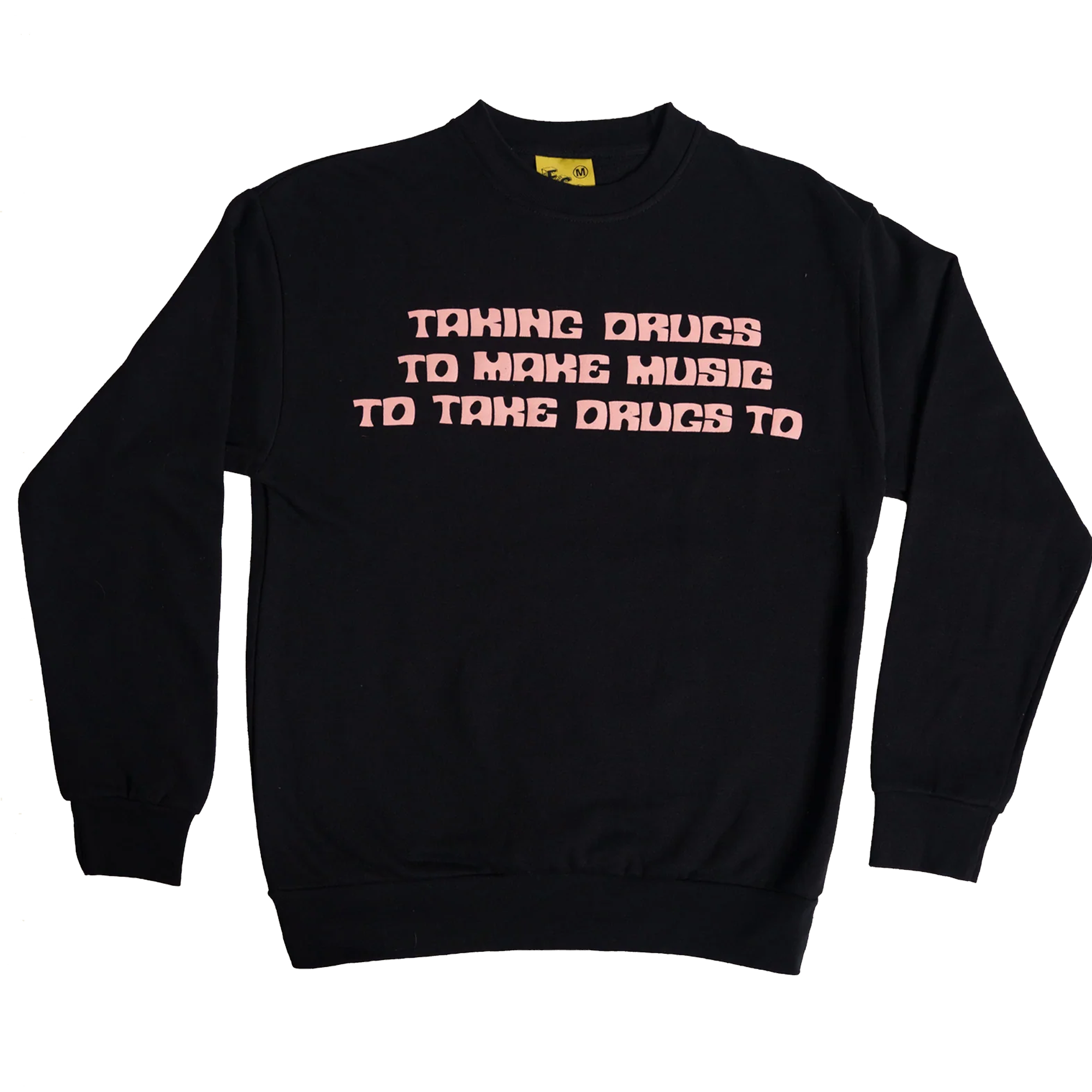 Taking Drugs Sweatshirt - LAST CHANCE!