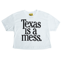 Texas Is A Mess Crop Top